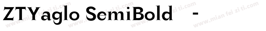 ZTYaglo SemiBold字体字体转换